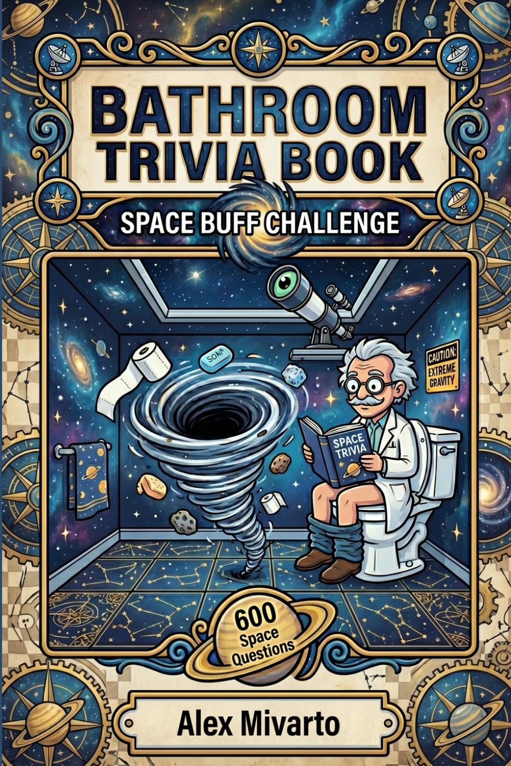 Bathroom Trivia Book: Space Buff Challenge: 600 Fun & Mind-Blowing Space Trivia Questions With Fun Facts, The Perfect Gag Gift for Space Lovers