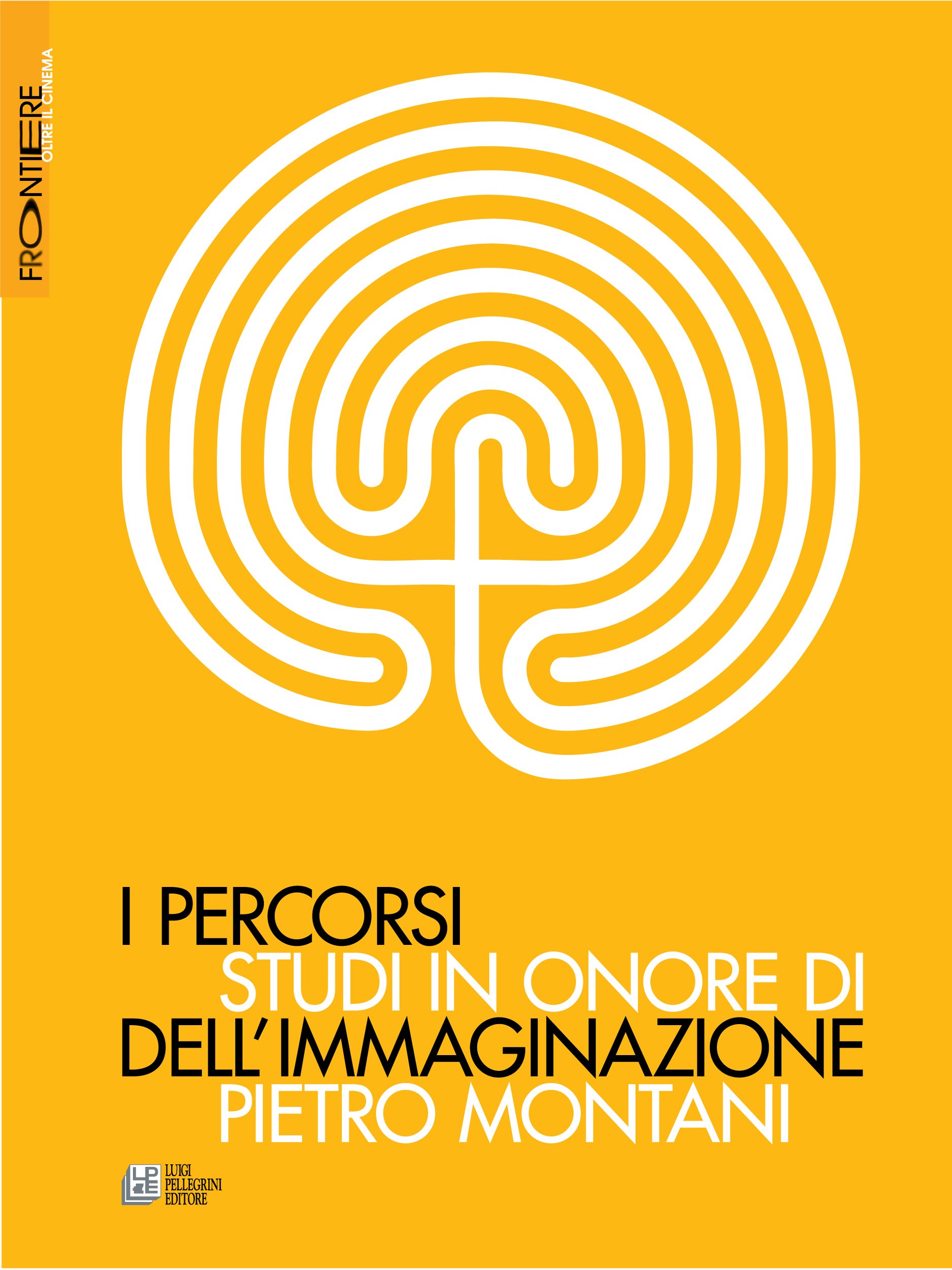 I percorsi dell'immaginazione. Studi in onore di Pietro Montani