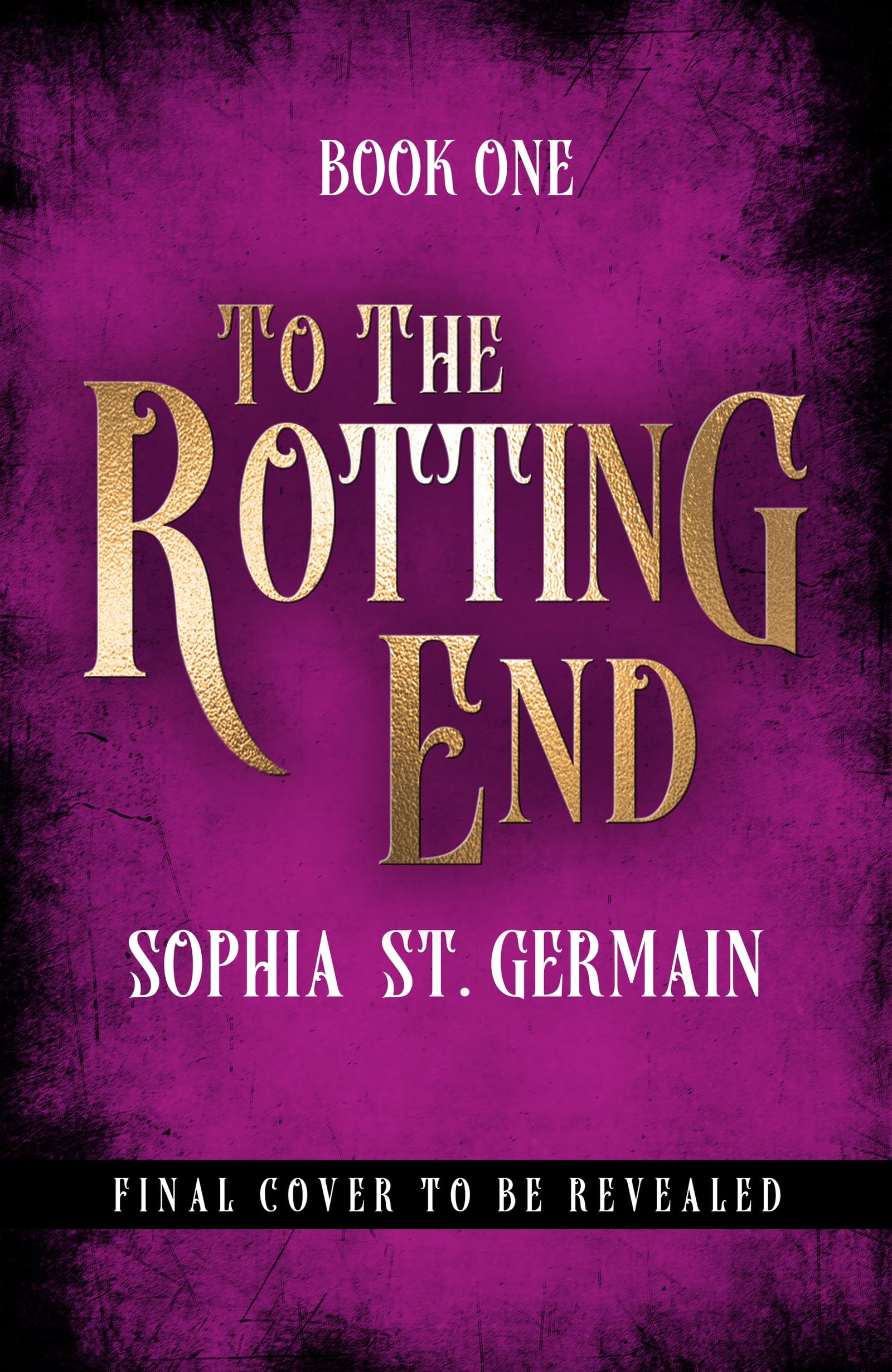 To the Rotting End: A brand new and gorgeously spicy enemies-to-lovers dystopian fae romantasy! (Cinderlands)