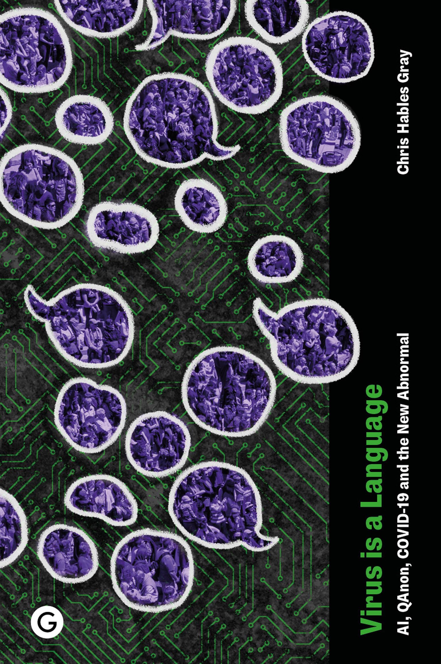 Virus Is a Language by Chris Hables Gray HARDBACK 9781915983374