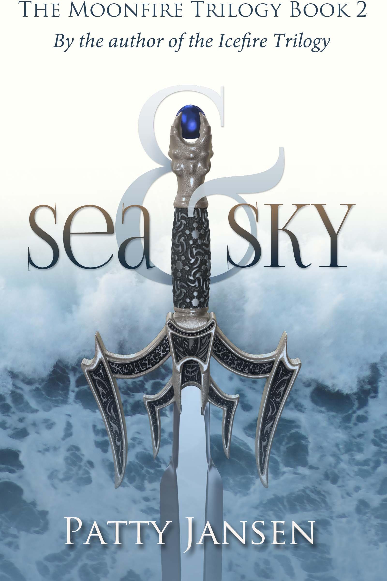 Sea & Sky: 2 (Moonfire Trilogy)