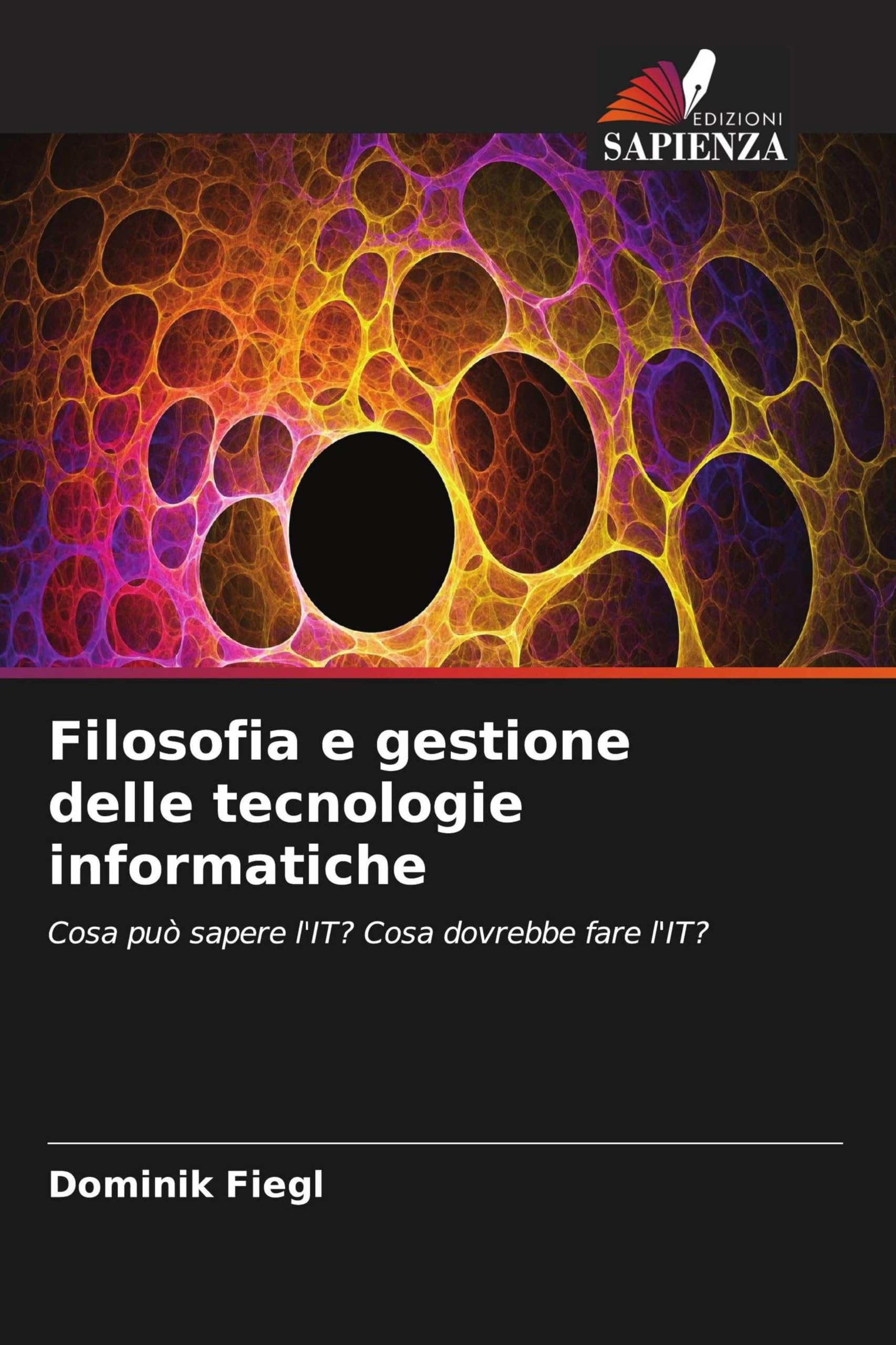 Filosofia e gestione delle tecnologie informatiche: Cosa può sapere l'IT? Cosa dovrebbe fare l'IT?