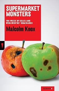 Supermarket Monsters: The Price of Coles and Woolworths' Dominance (Redback Quarterly Book 6)