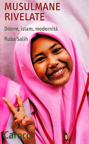 Musulmane rivelate. Donne, Islam, modernità