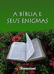 A BÍBLIA E SEUS ENIGMAS