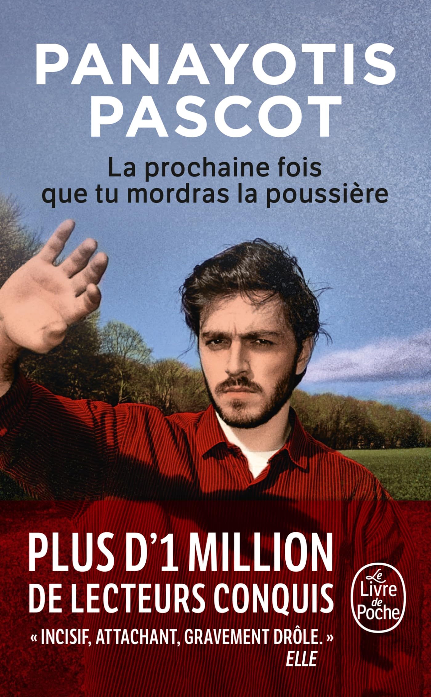 La prochaine fois que tu mordras la poussière: Roman