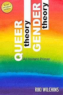 Queer Theory, Gender Theory: An Instant Primer