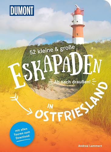 52 kleine &amp; große Eskapaden in Ostfriesland: Ab nach draußen! (DuMont Eskapaden)