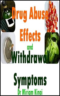 Drug Abuse Effects and Withdrawal Symptoms (Addiction Book 3)