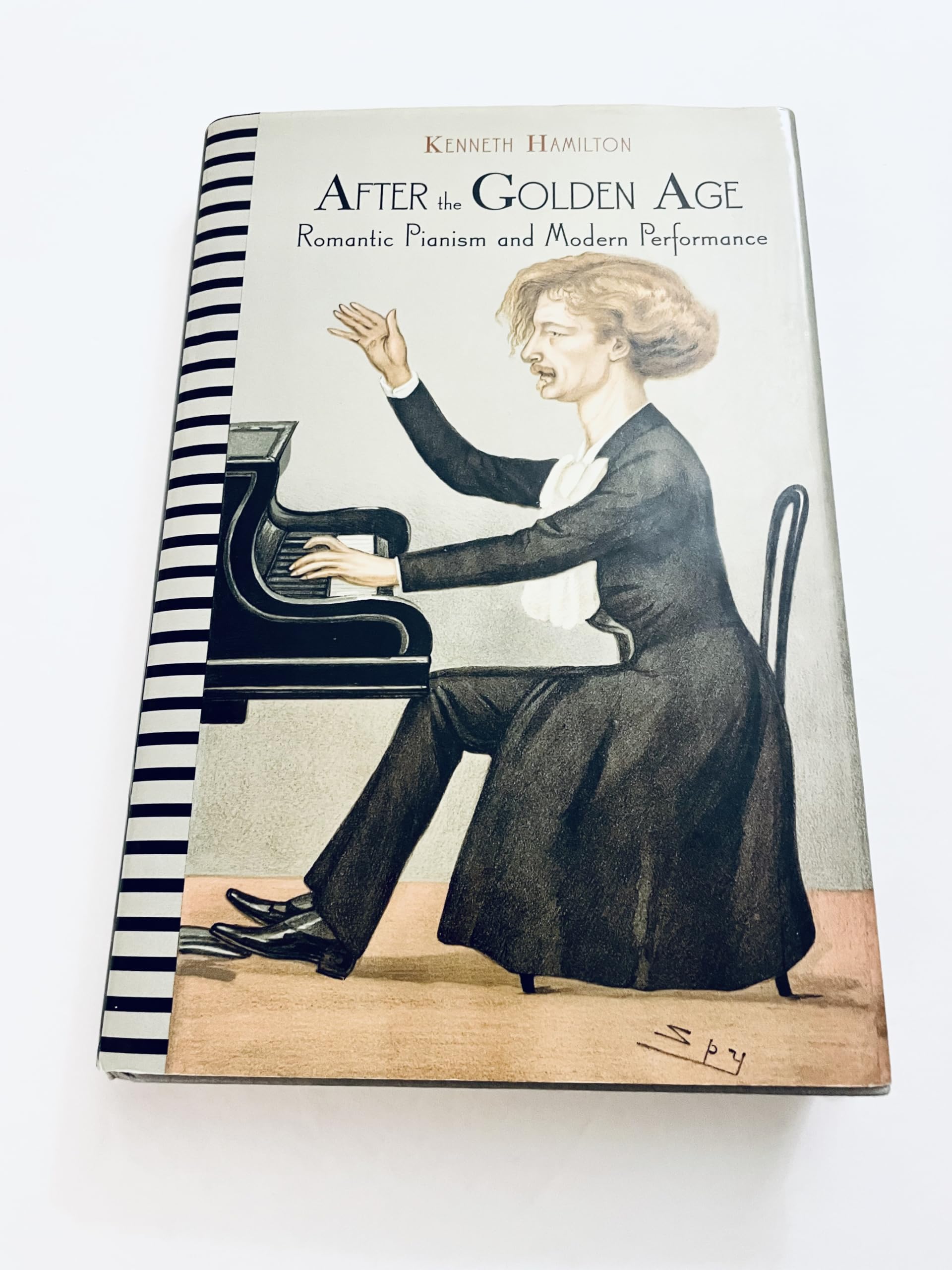 After the Golden Age: Romantic Pianism and Modern Performance