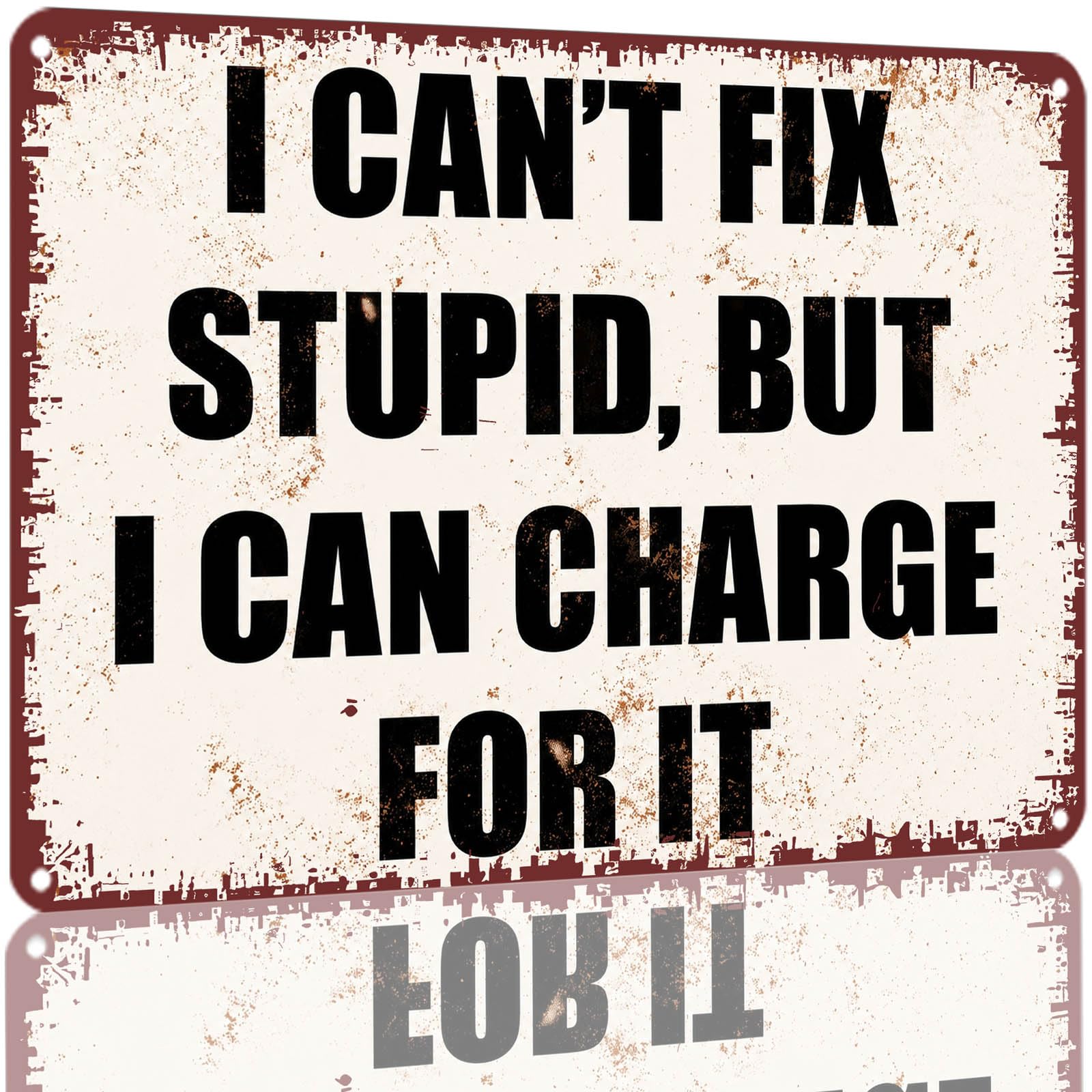 Kwqdozf As Pic 8X12inch Aluminum Metal Sign I Can't Fix Stupid But I Can Charge For It Wal