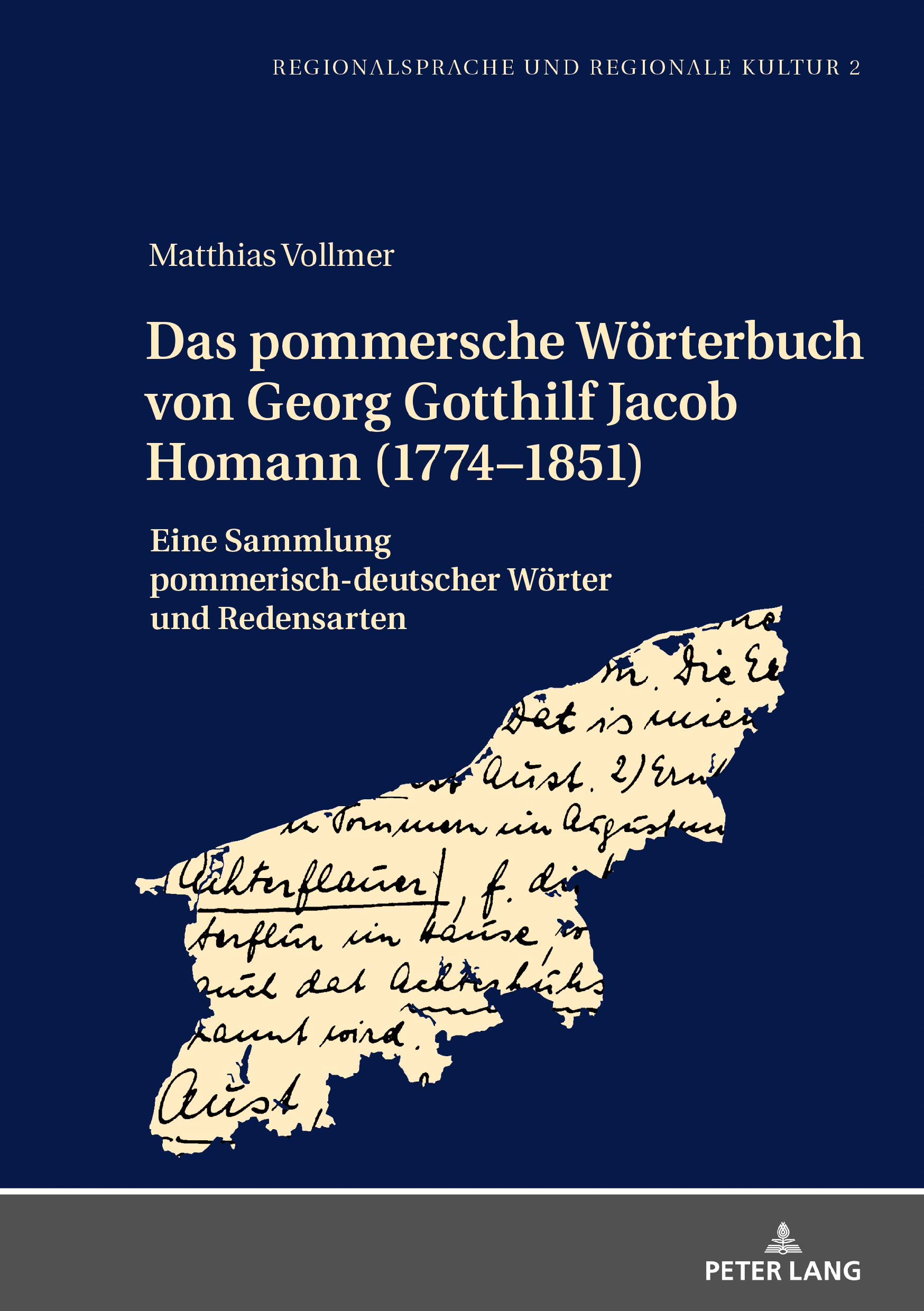 Das pommersche Woerterbuch von Georg Gotthilf Jacob Homann (1774–1851): Eine Sammlung pommerisch-deutscher Woerter und Redensarten (Regionalsprache und regionale Kultur 2)