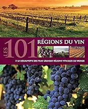 Download Les 101 régions du vin : A la découverte des plus grandes régions viticoles du monde PDF