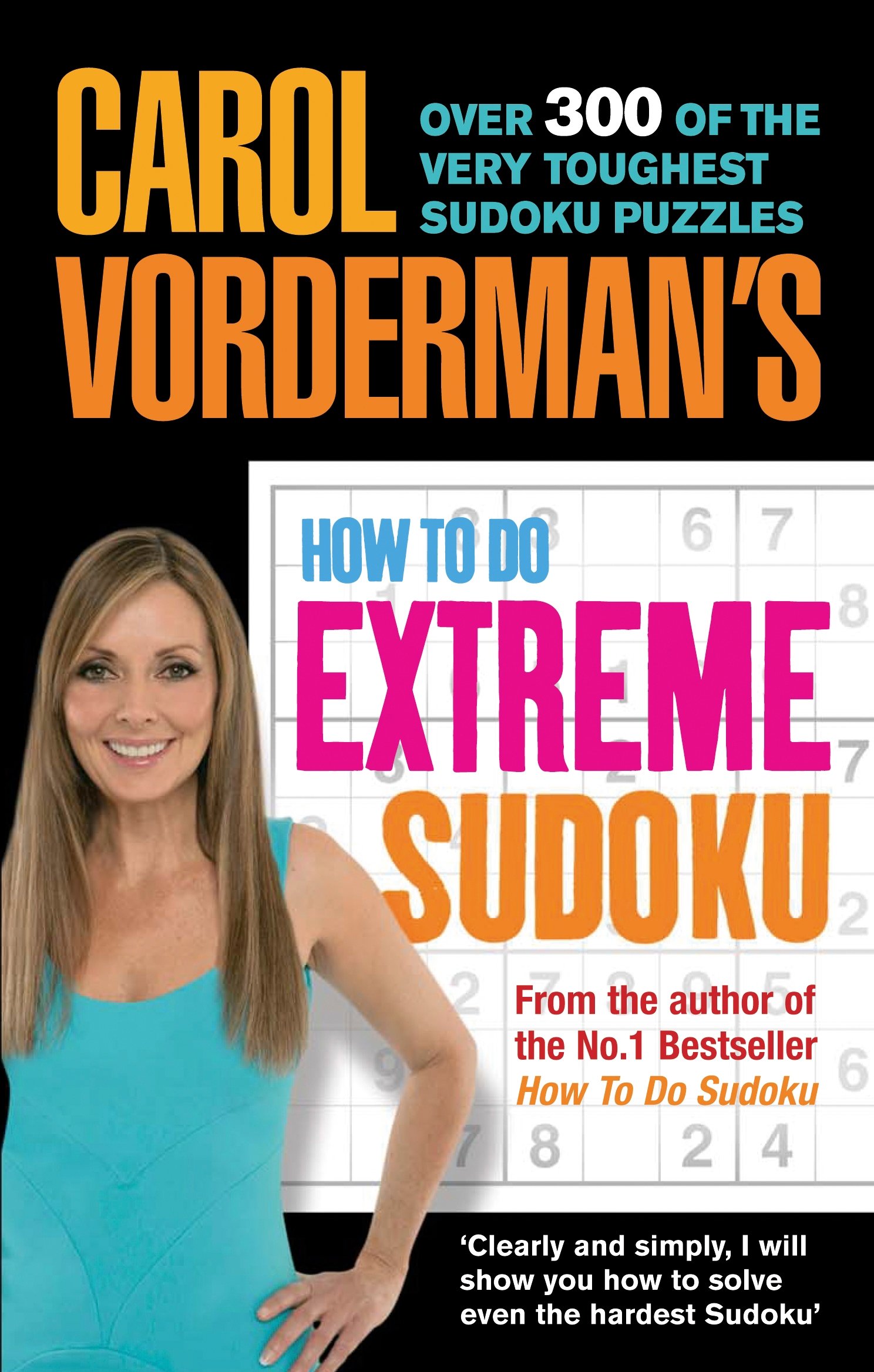 Carol Vorderman's How to Do Extreme Sudoku By Carol Vorderman
