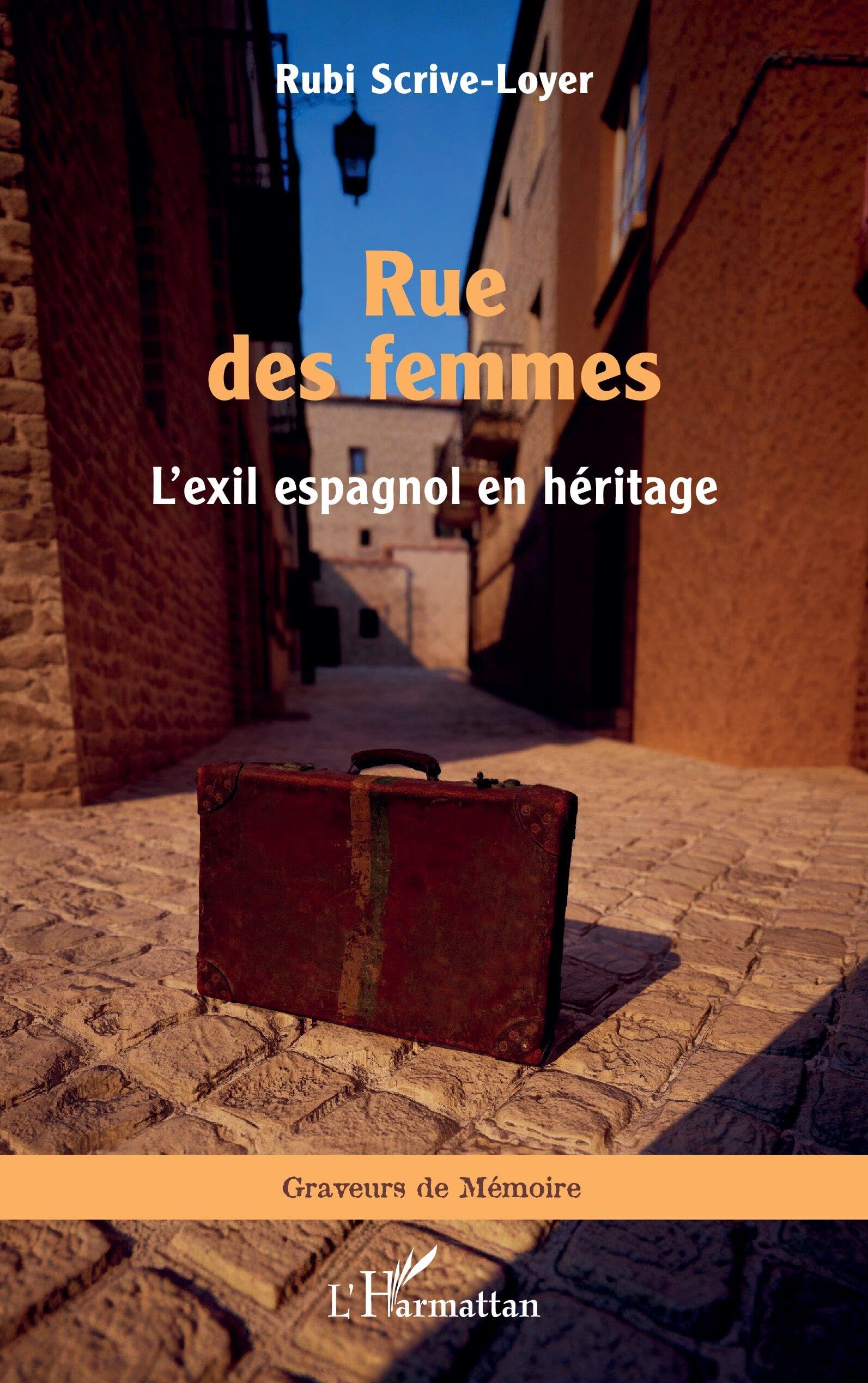 Rue des femmes: L’exil espagnol en héritage (Graveurs de Mémoire)