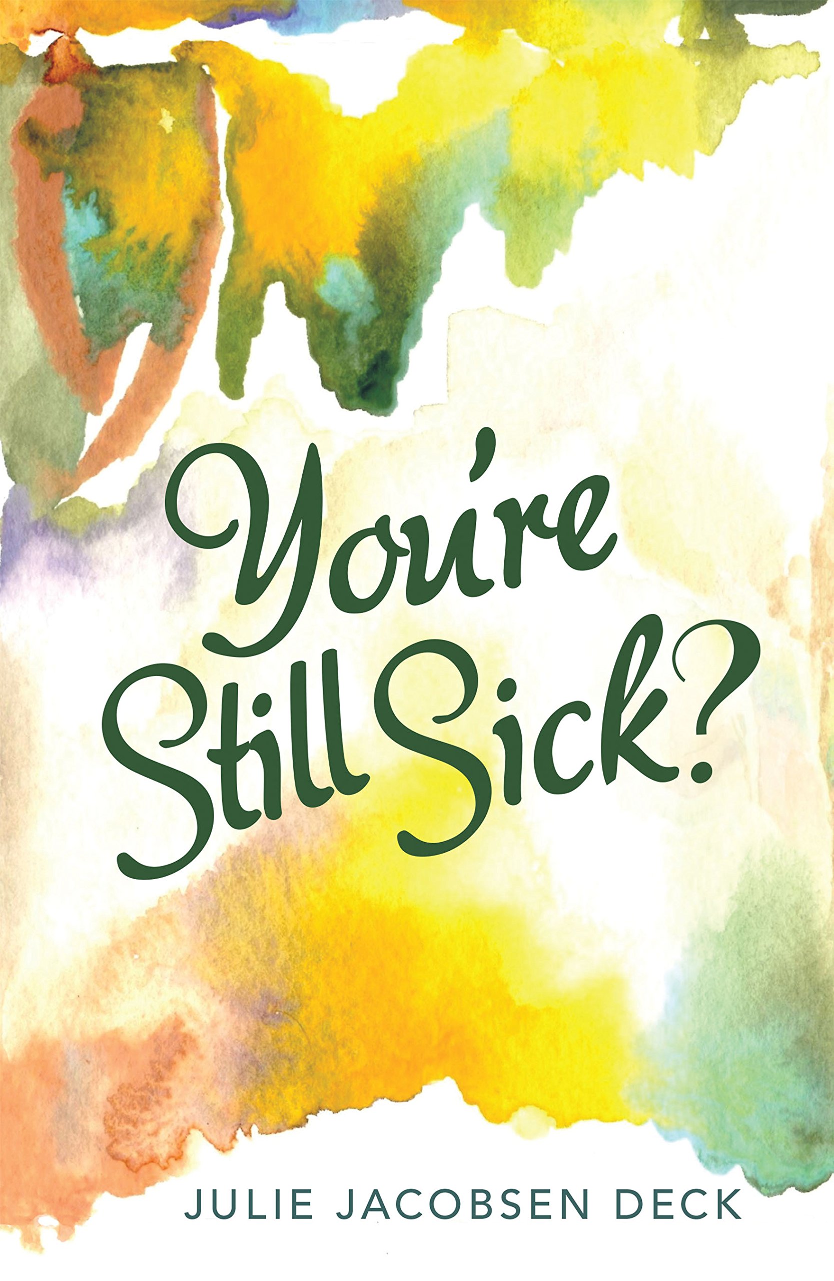 You’Re Still Sick?