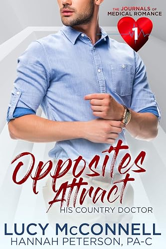 Opposites Attract: His Country Doctor (Journals of Medical Romance Book 1)