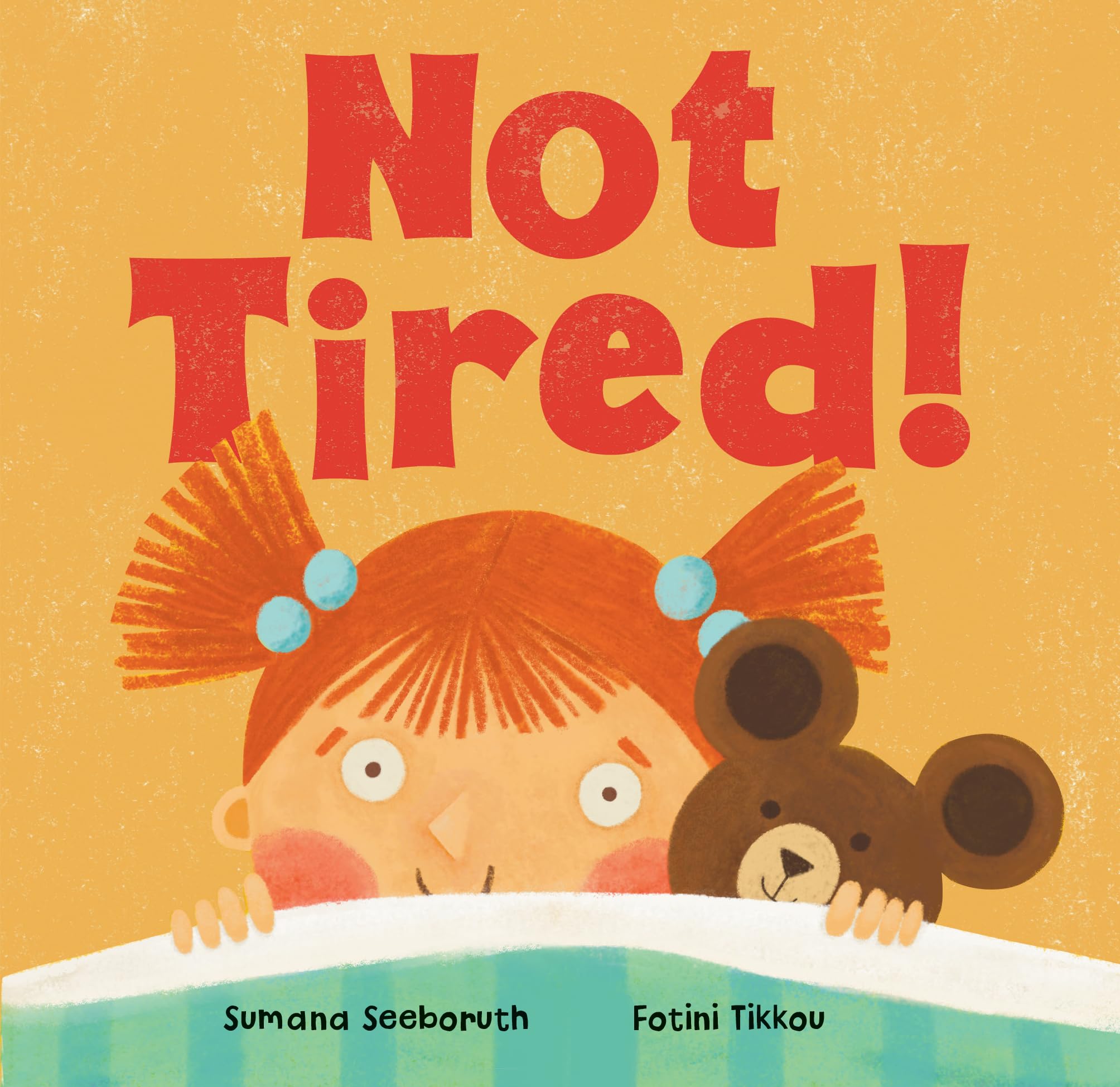 Not Tired! by Sumana Seeboruth, Fotini Tikkou - 9798888593738
