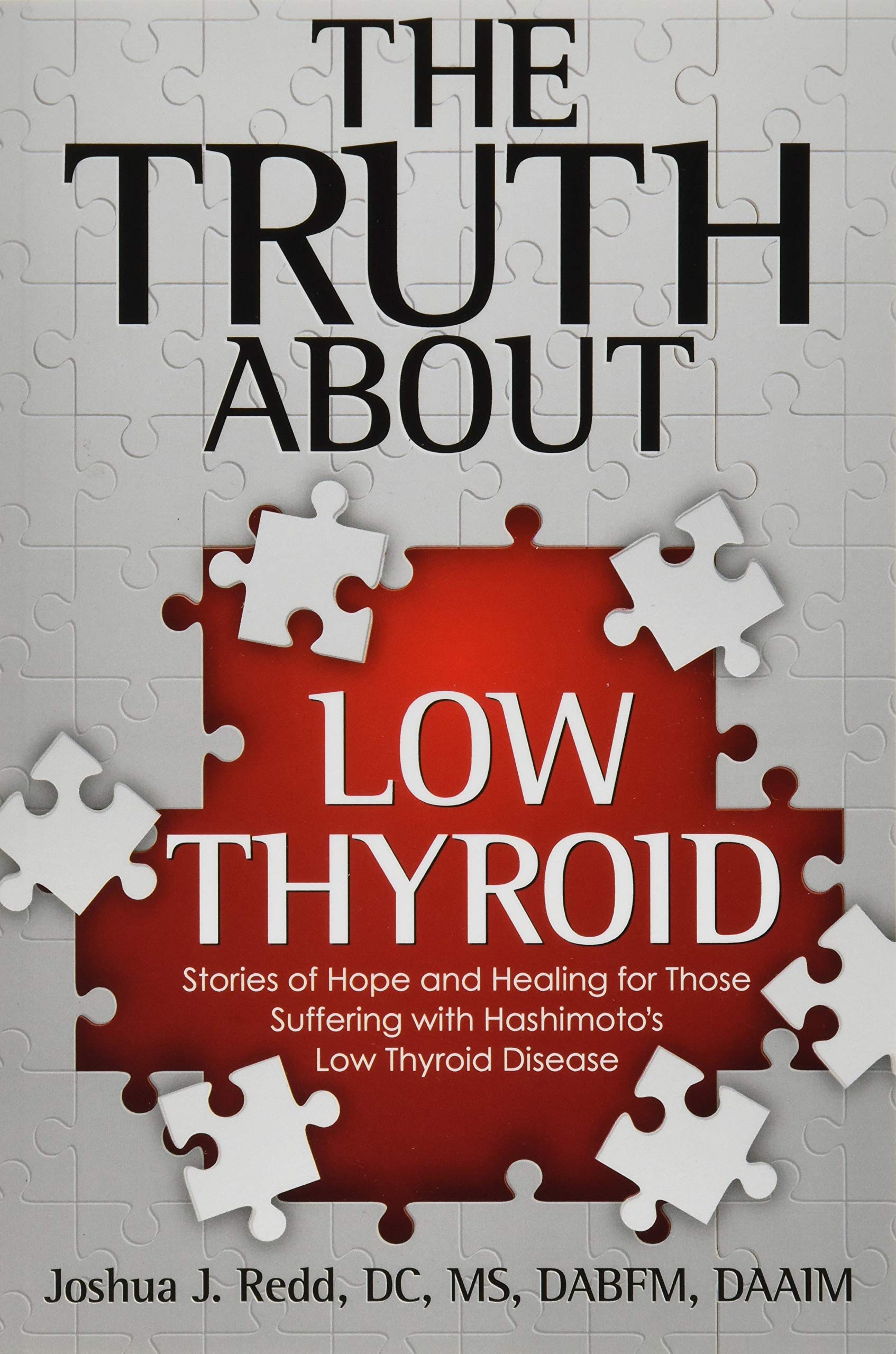 The Truth About Low Thyroid: Stories of Hope and Healing for Those Suffering with Hashimoto's Low Thyroid Disease