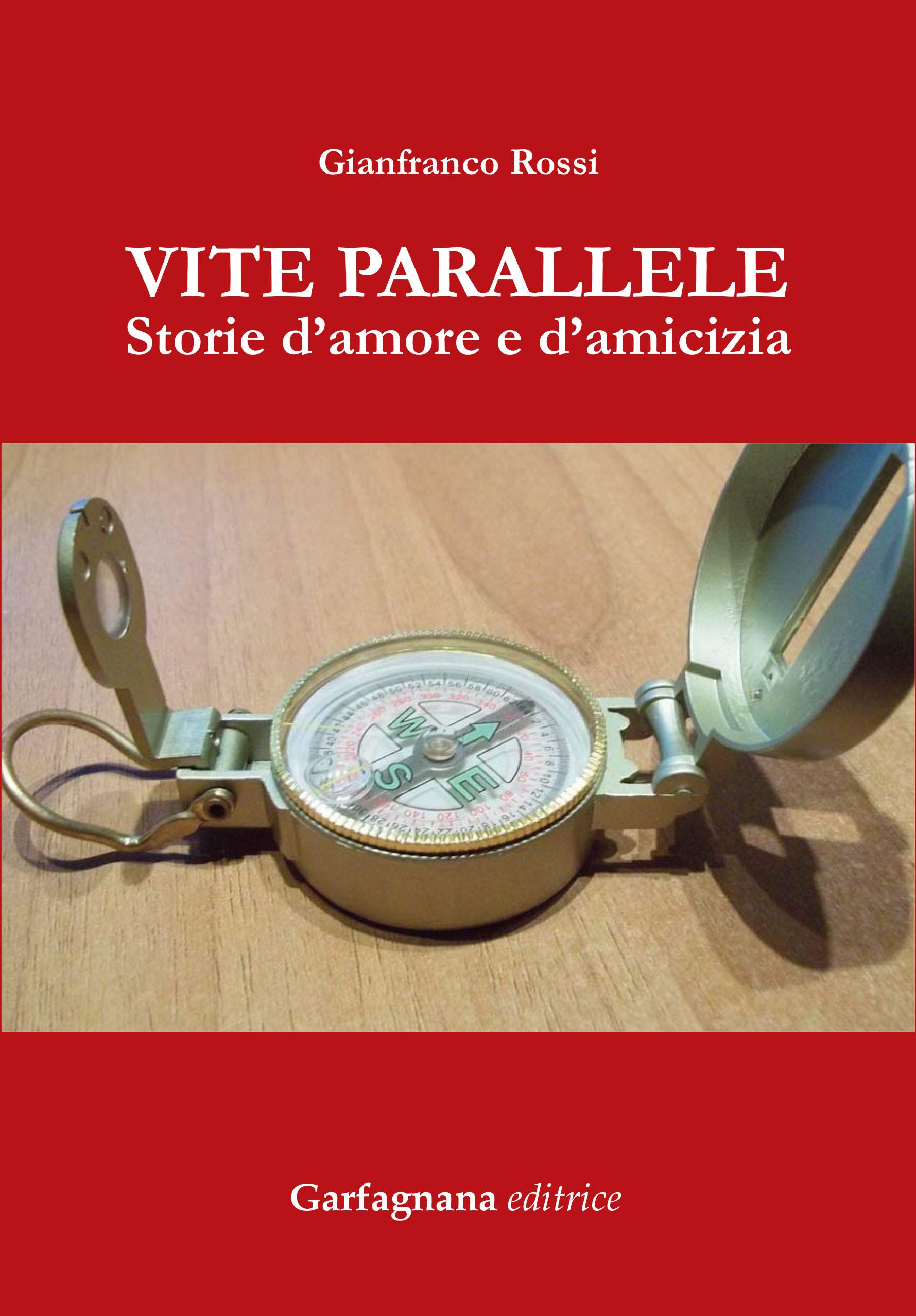 Vite parallele. Storie d'amore d'amicizia