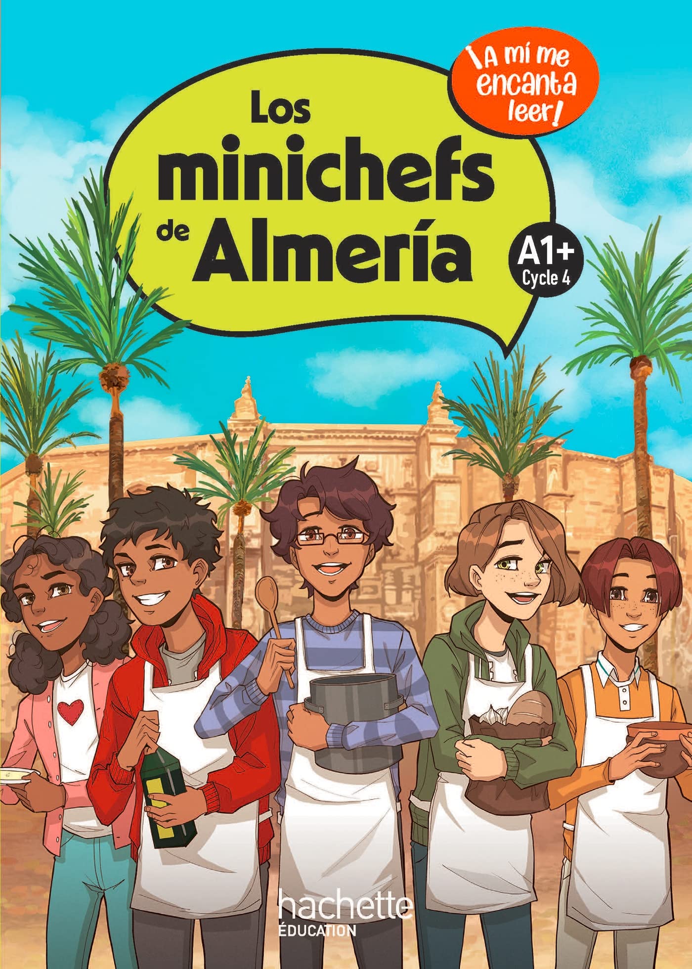 Los minichefs de Almería Cycle 4 A1+ - Livre élève - Ed. 2023: ¡A mí me encanta leer!