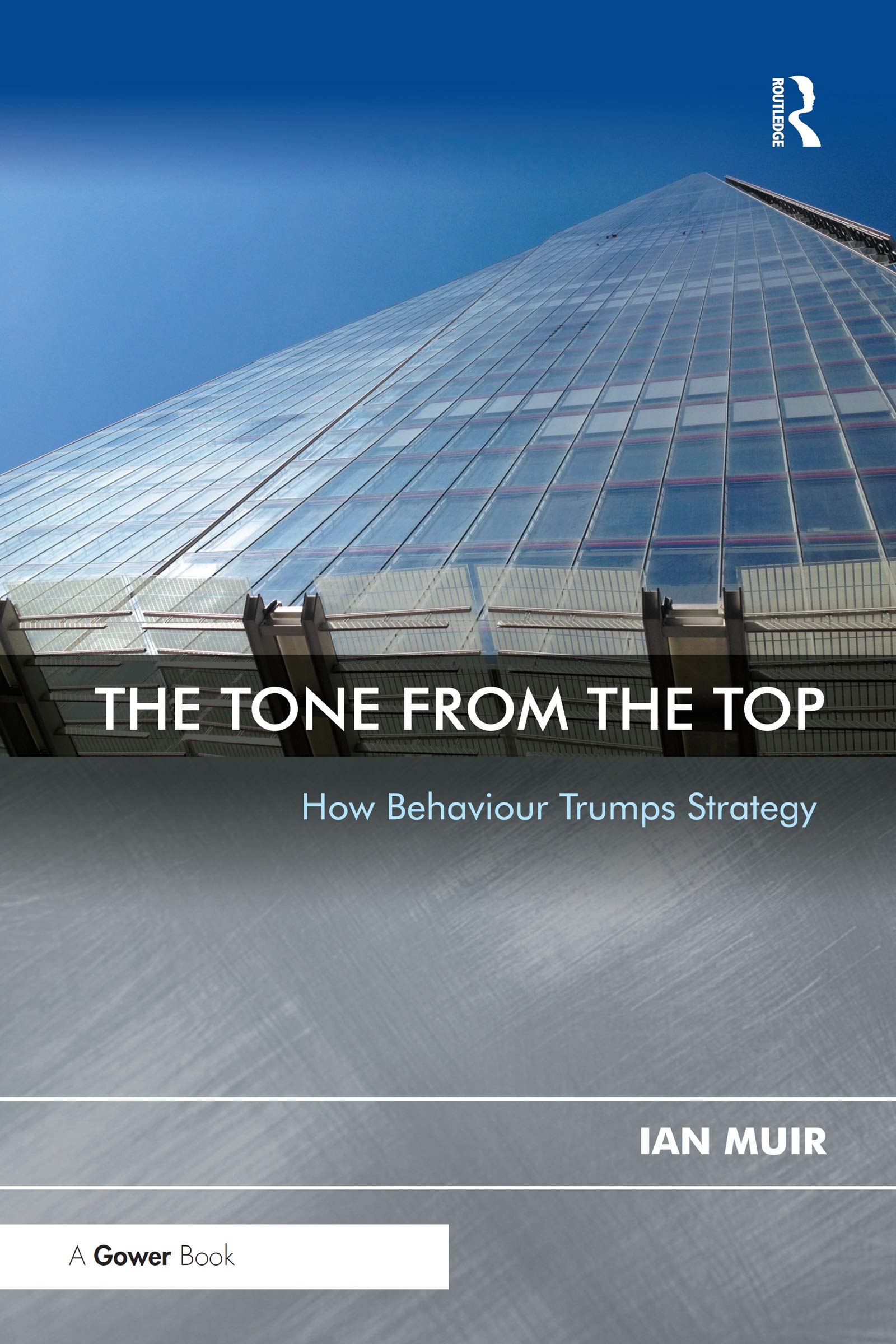 The Tone From the Top: How Behaviour Trumps Strategy, Muir 9780367738280 New..