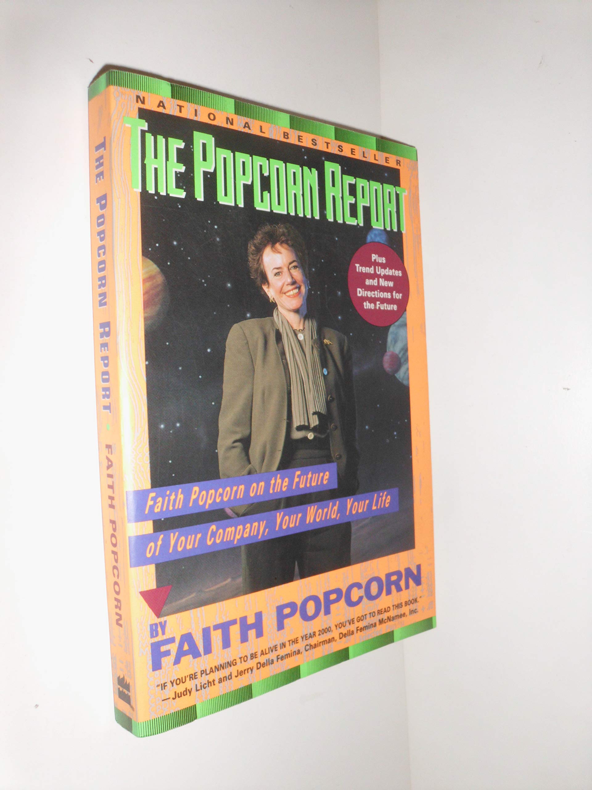 The Popcorn Report: Faith Popcorn on the Future of Your Company, Your World, Your Life