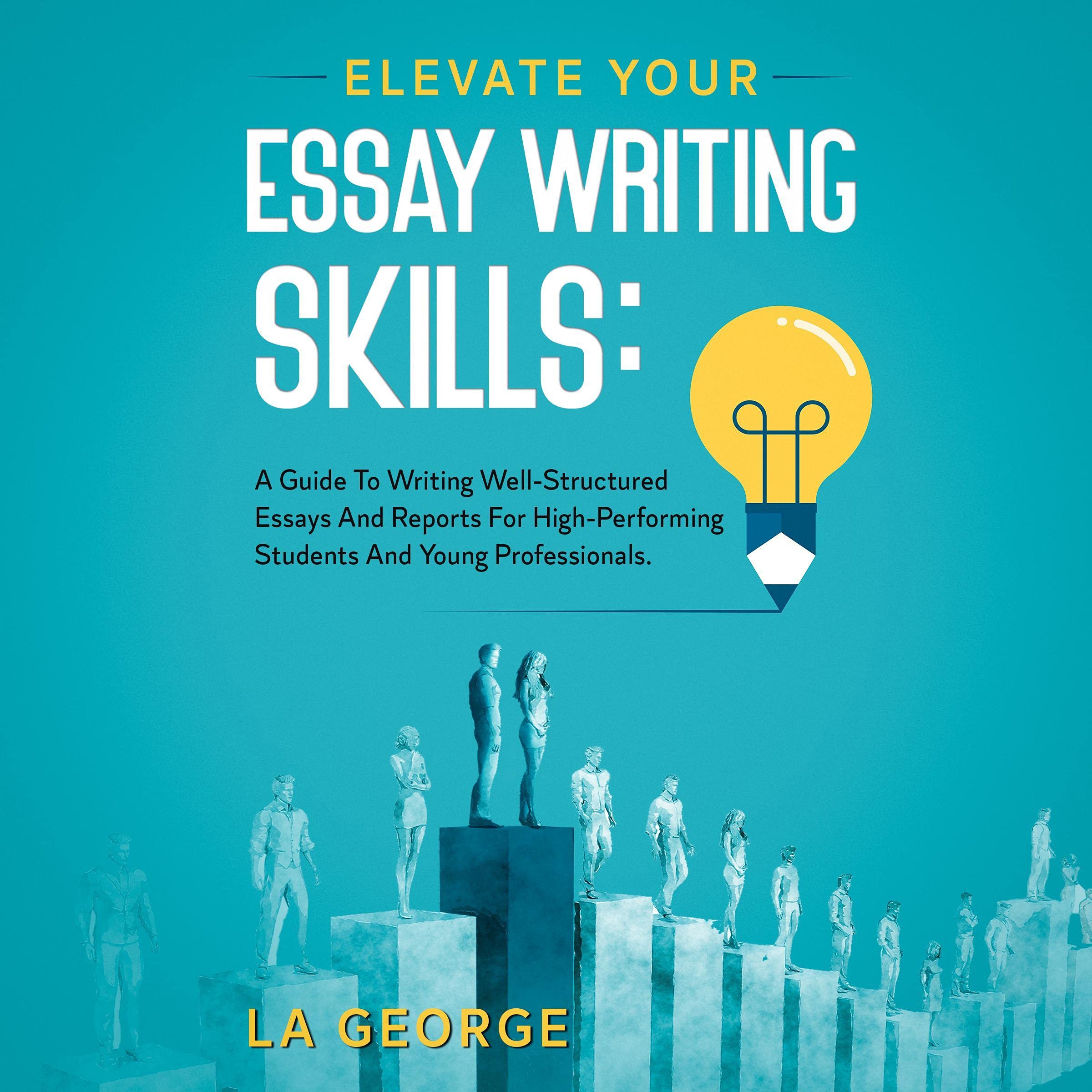 Elevate Your Essay Writing Skills