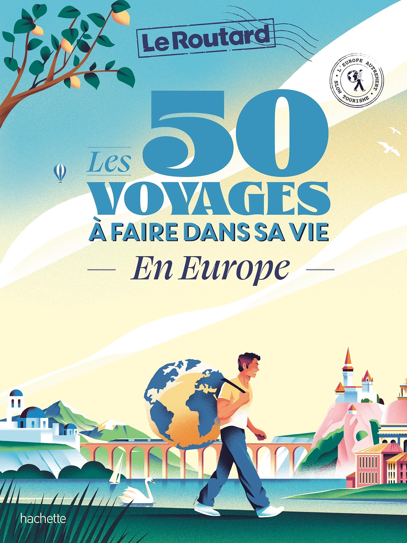 Les 50 voyages à faire dans sa vie en Europe: L'Europe autrement