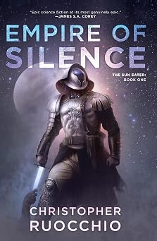 Empire of Silence The Sun Eater Book One
