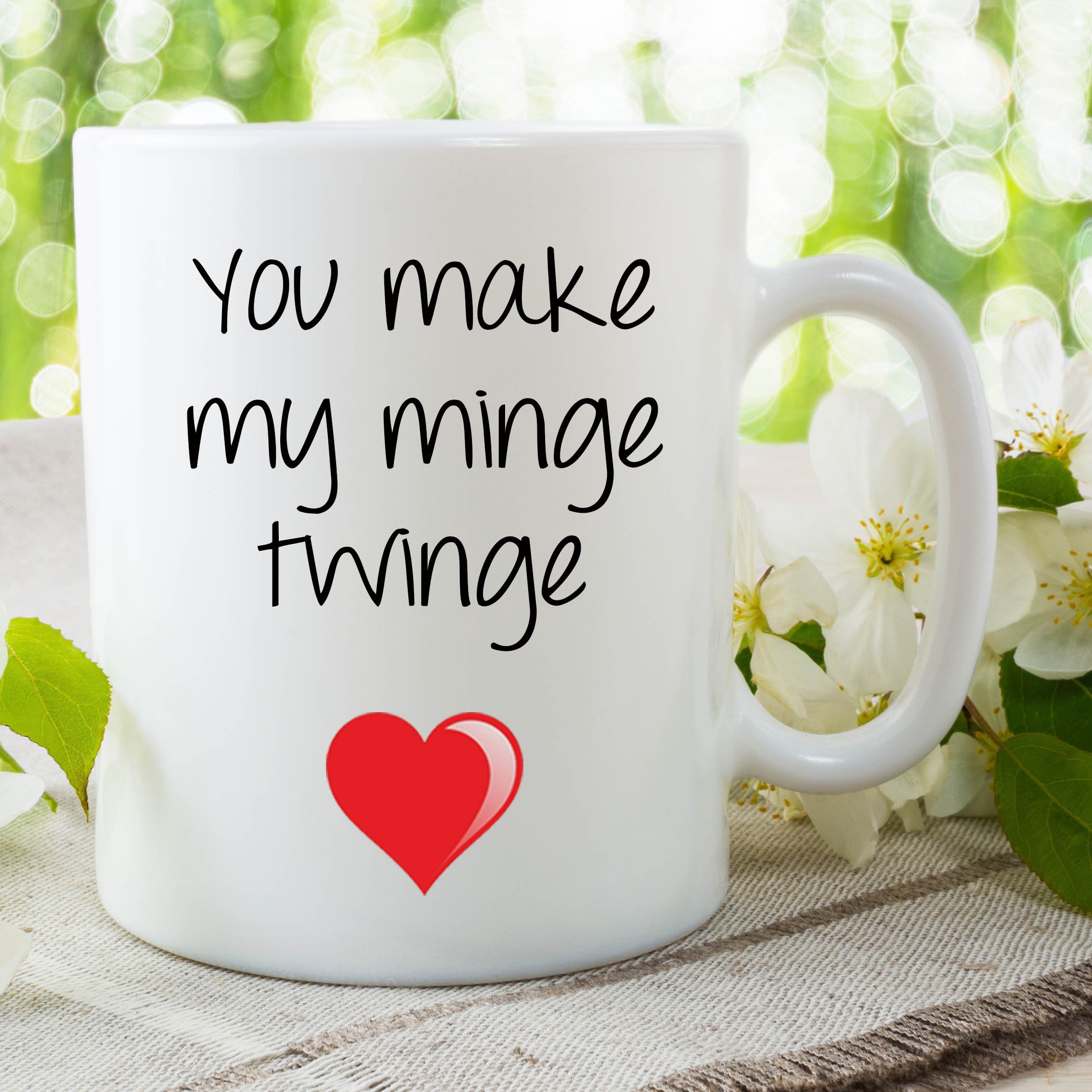Funny Novelty Mug You Make My Minge Twinge Present for Boyfriend Cups WSDMUG700