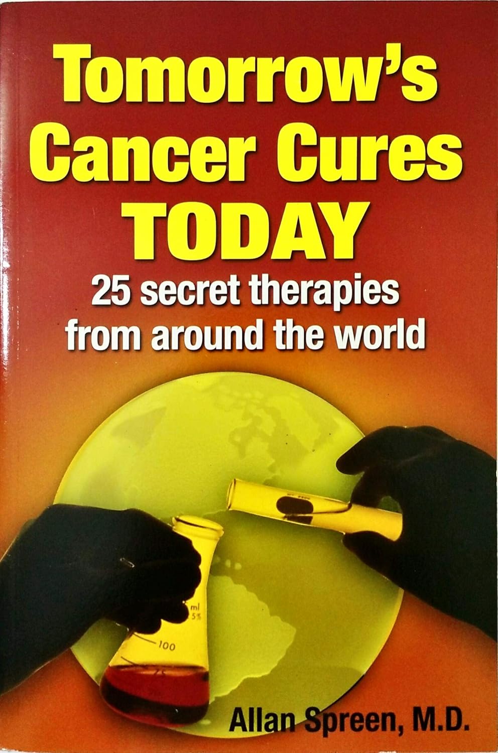 Tomorrow's Cancer Cures Today Allan Spreen, M.D. 9781891434419