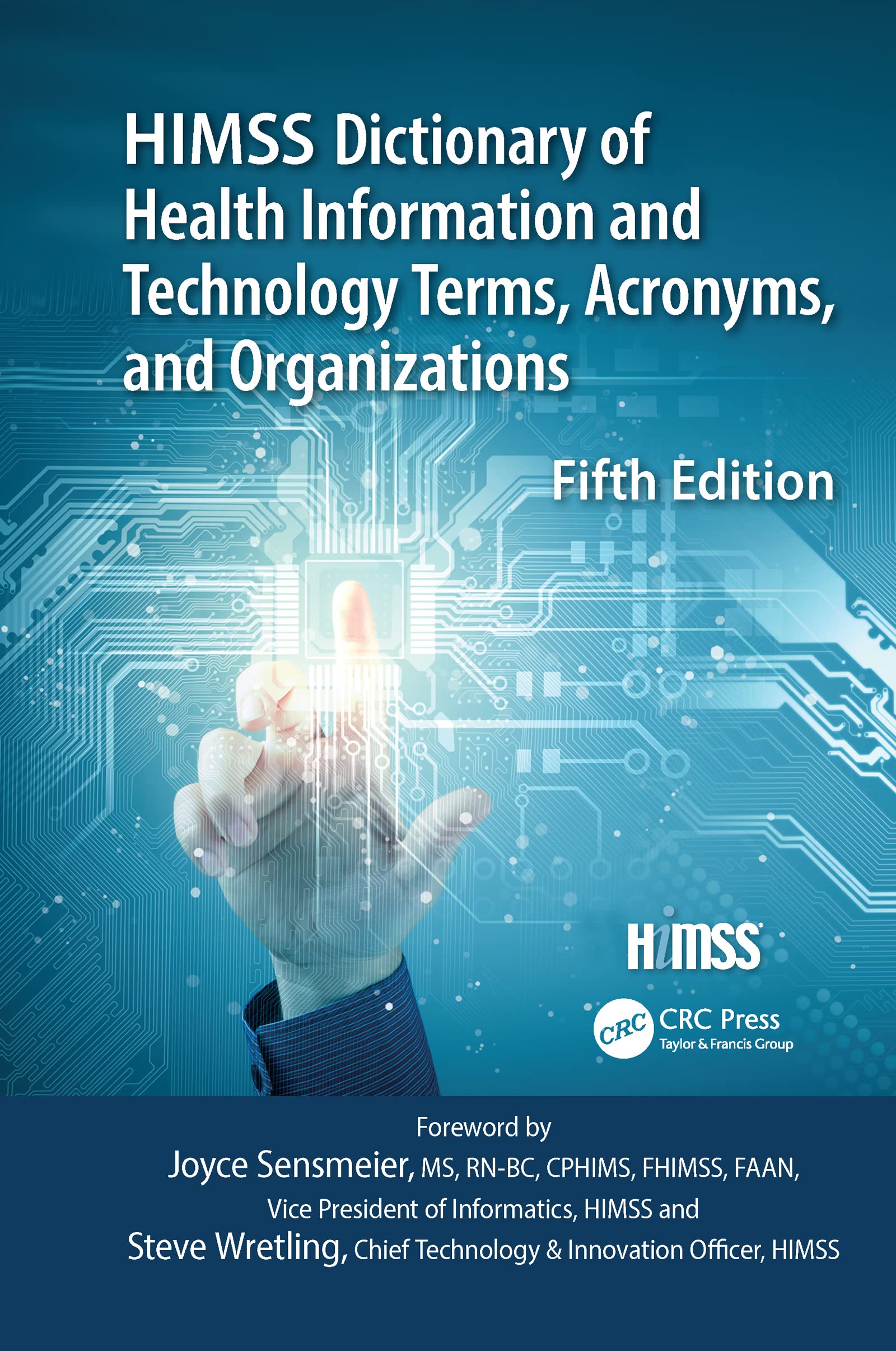 HIMSS Dictionary of Health Information and Technology Terms, Acronyms and Organizations (HIMSS Book Series)