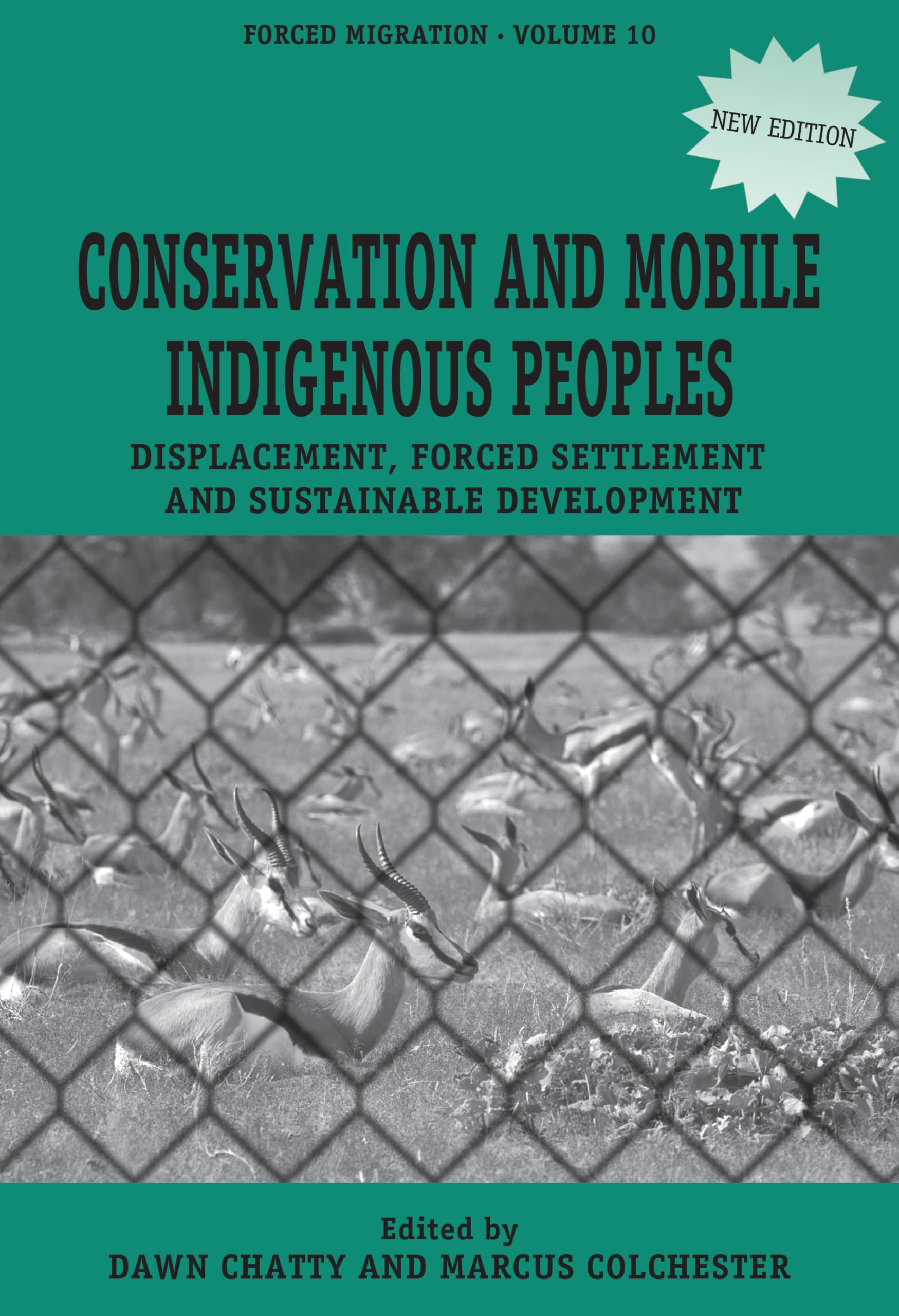 Conservation and Mobile Indigenous Peoples: Displacement, Forced Settlement and Sustainable Development: 10 (Forced Migration, 10)
