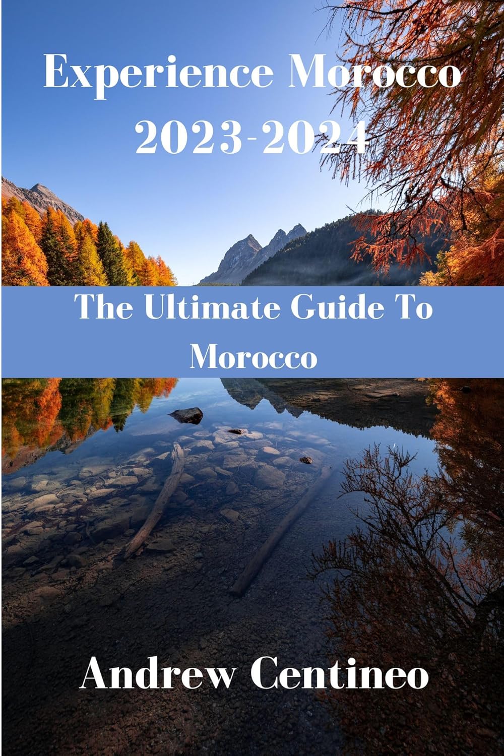 Experience Morocco 2023-2024: The Ultimate Guide To Morocco eBook