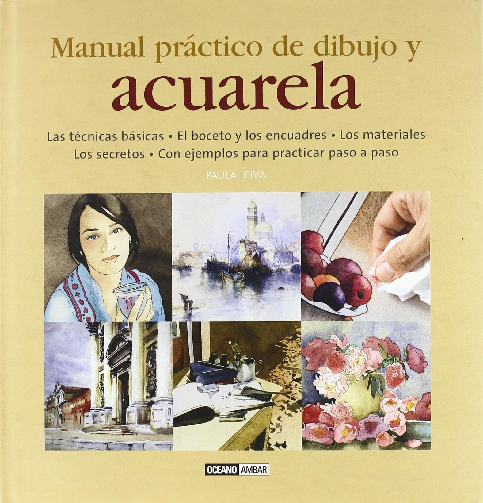 Manual práctico de dibujo y acuarela: Un curso completo para debutantes