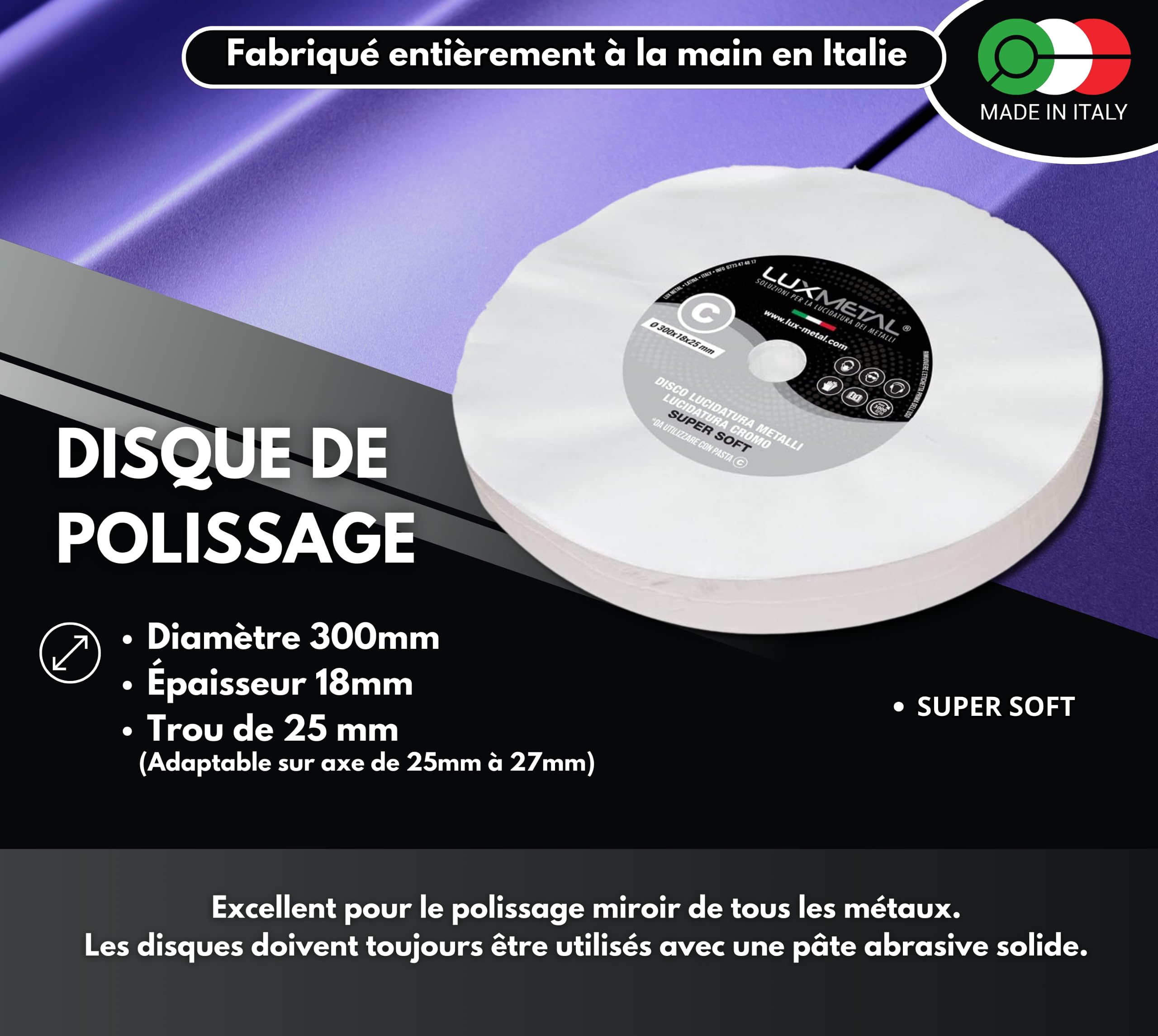 Disque Polissage Lux Metal Super Hard 250 Mm – Idéal Aluminium, Inox, Laiton, Cuivre, Bronze, Pour Pâte Abrasive