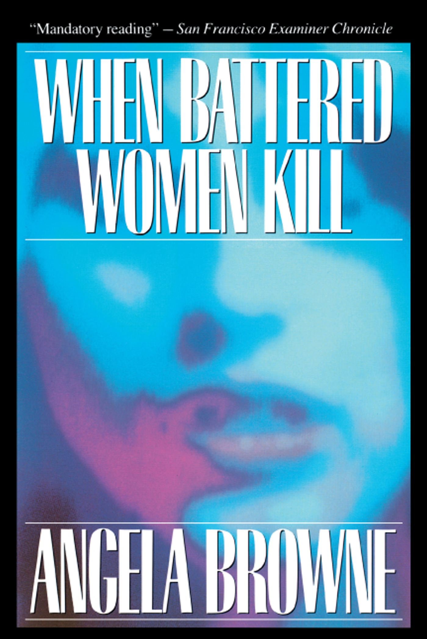When Battered Women Kill-Angela Browne