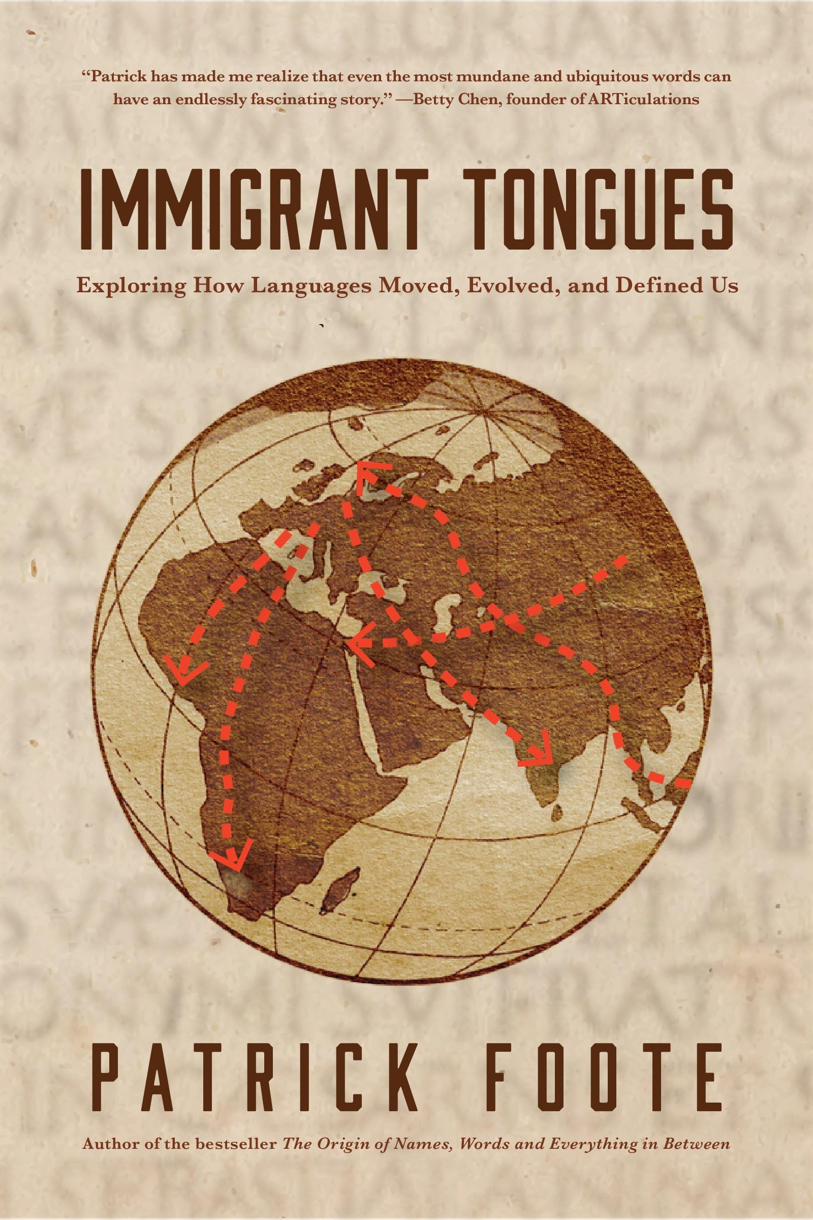 Immigrant Tongues: Exploring How Languages Moved, Evolved, and Defined Us (History of Language, Etymology Book)