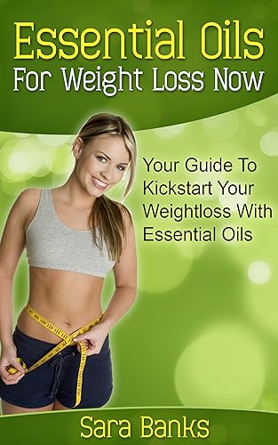 Essential Oils For Weight Loss: Your Guide To Kickstart Your