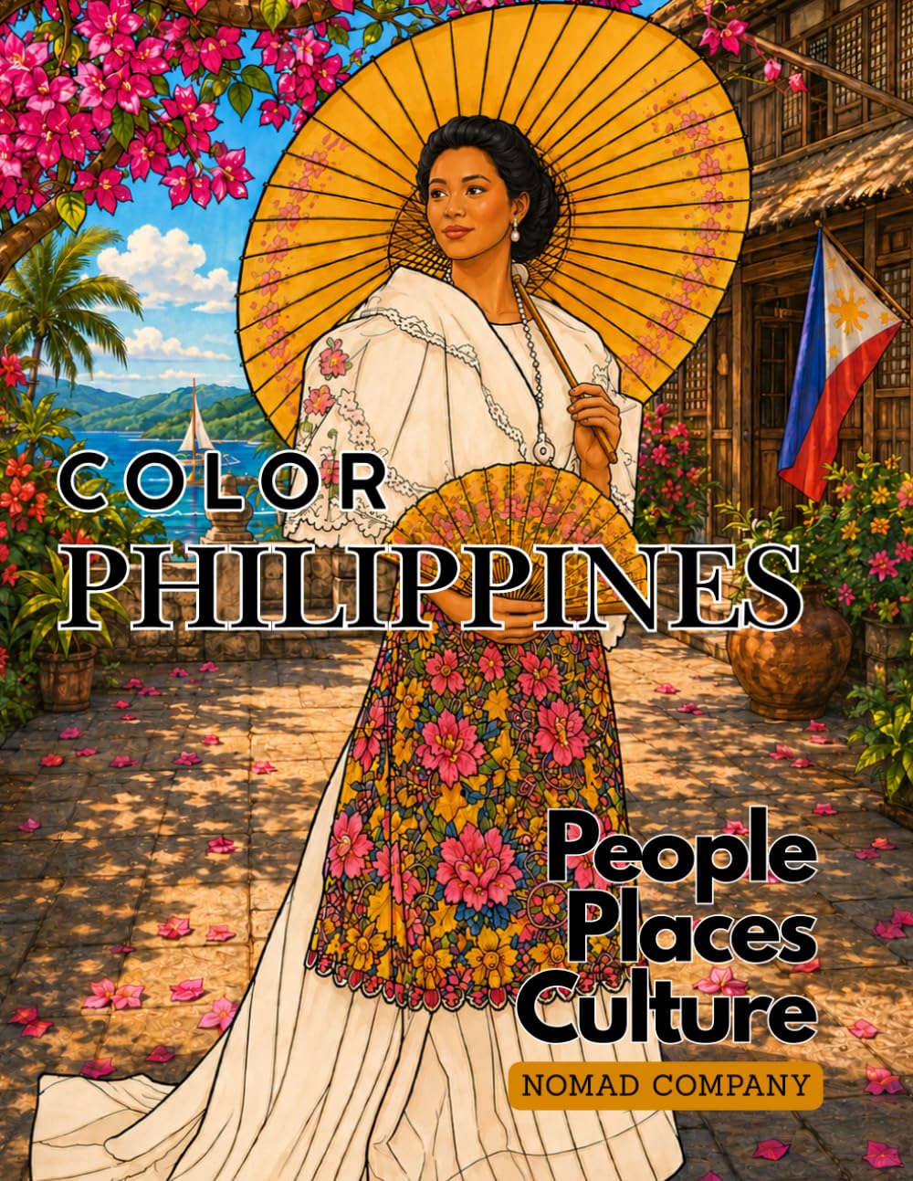 Color Philippines- People, Places, Culture (A Coloring Book for Adults and Travel Enthusiasts) (Travel Asia Coloring Books)