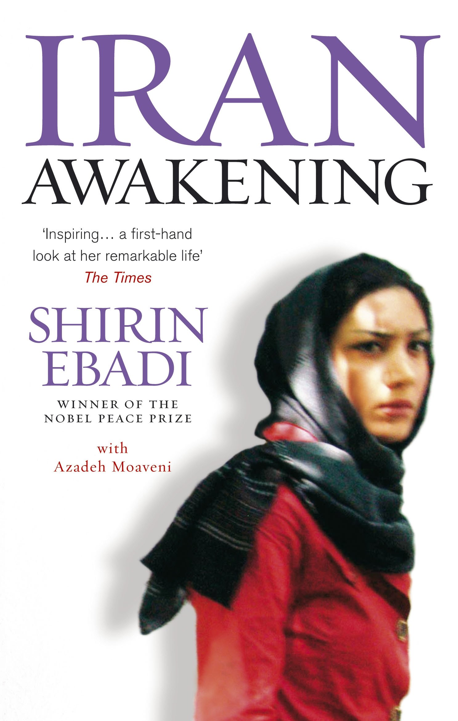 Iran Awakening: A memoir of revolution and hope,Shirin Ebadi- 9781846040146