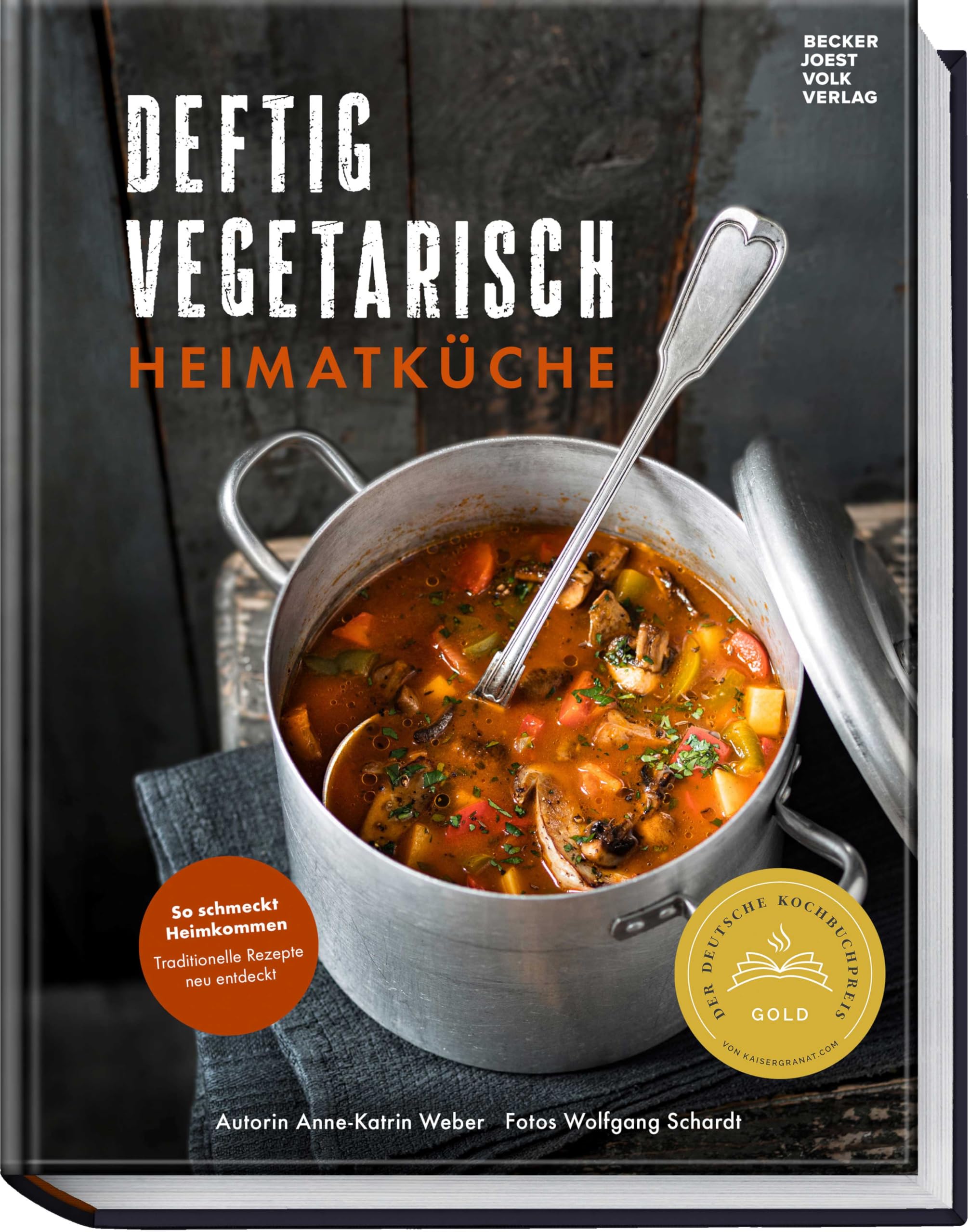 Deftig vegetarisch – Heimatküche: So schmeckt Heimkommen – traditionelle Rezepte neu entdeckt – Herzhaft, regional, vegetarisch – Wohlfühlgerichte ohne Fleisch