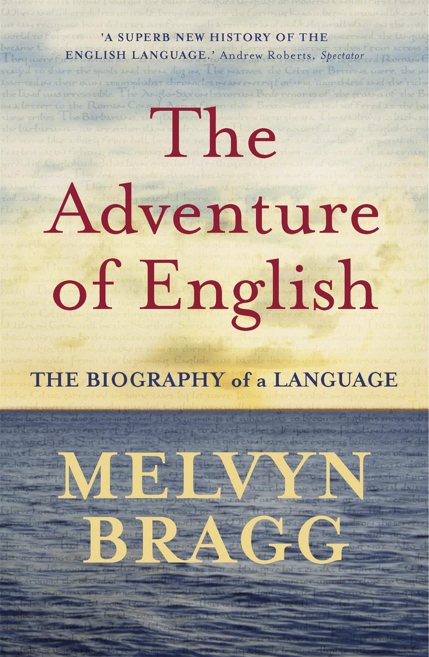 The Adventure Of English : The Biography of a Language