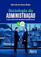 Sociologia da Administração: O Conflito Moral Diante dos Grandes Desafios Societais