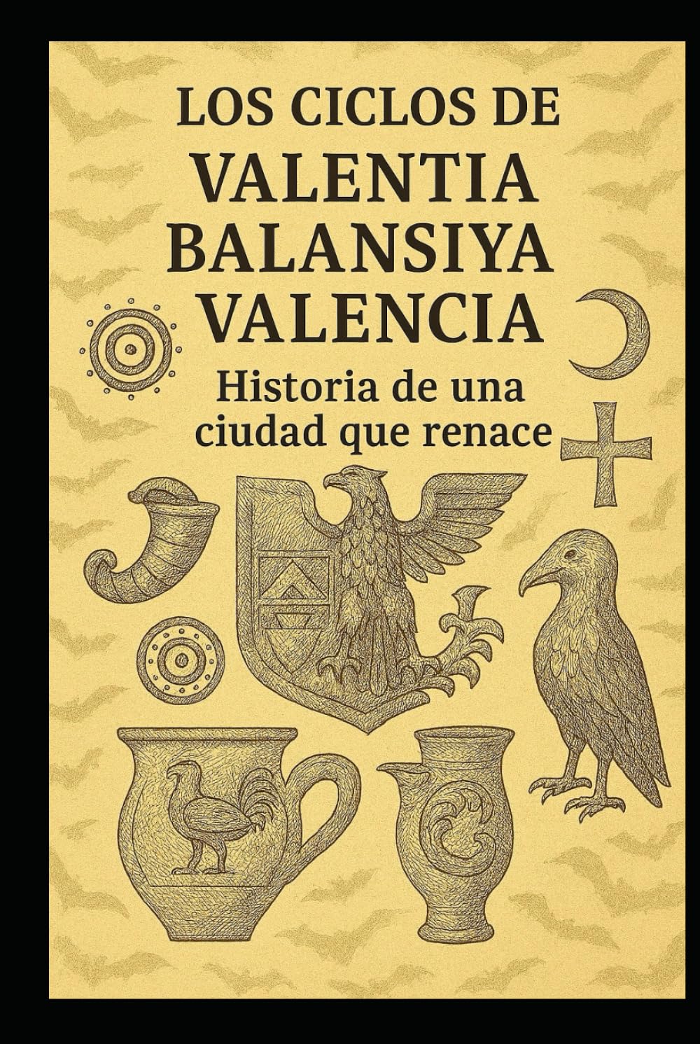 LOS CICLOS DE VALENTIA BALANSIYA VALENCIA: Historia de una ciudad que renace