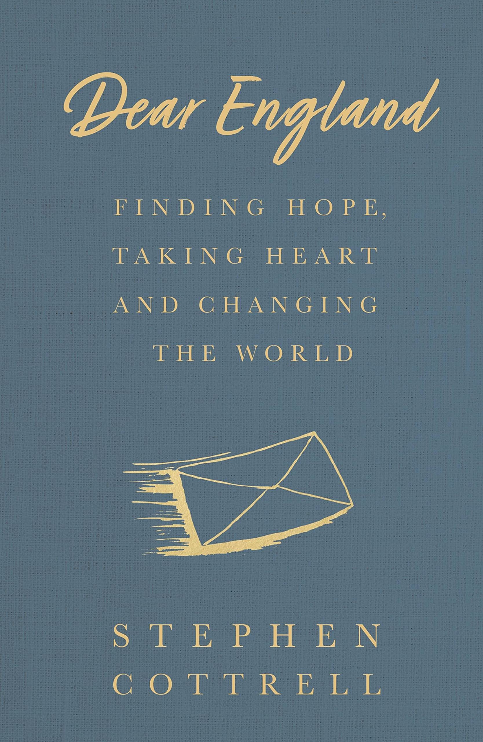 Dear England : Finding Hope, Taking Heart and Changing the World by Stephen ...