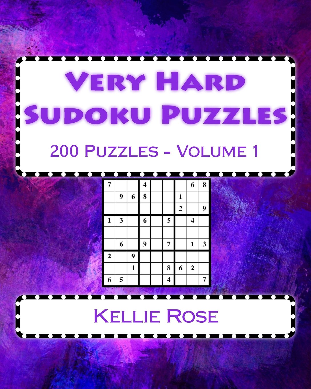 Very Hard Sudoku Puzzles Volume 1: Very Hard Sudoku Puzzles For Advanced Players