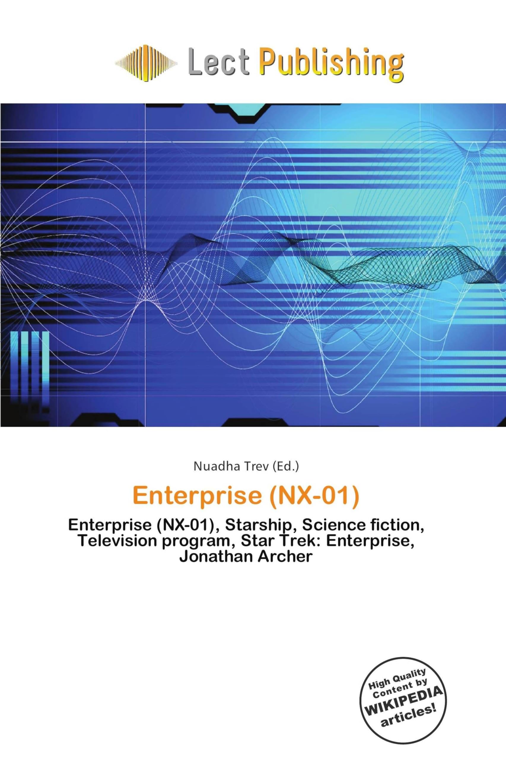 Enterprise (NX-01): Enterprise (NX-01), Starship, Science fiction, Television program, Star Trek: Enterprise, Jonathan Archer