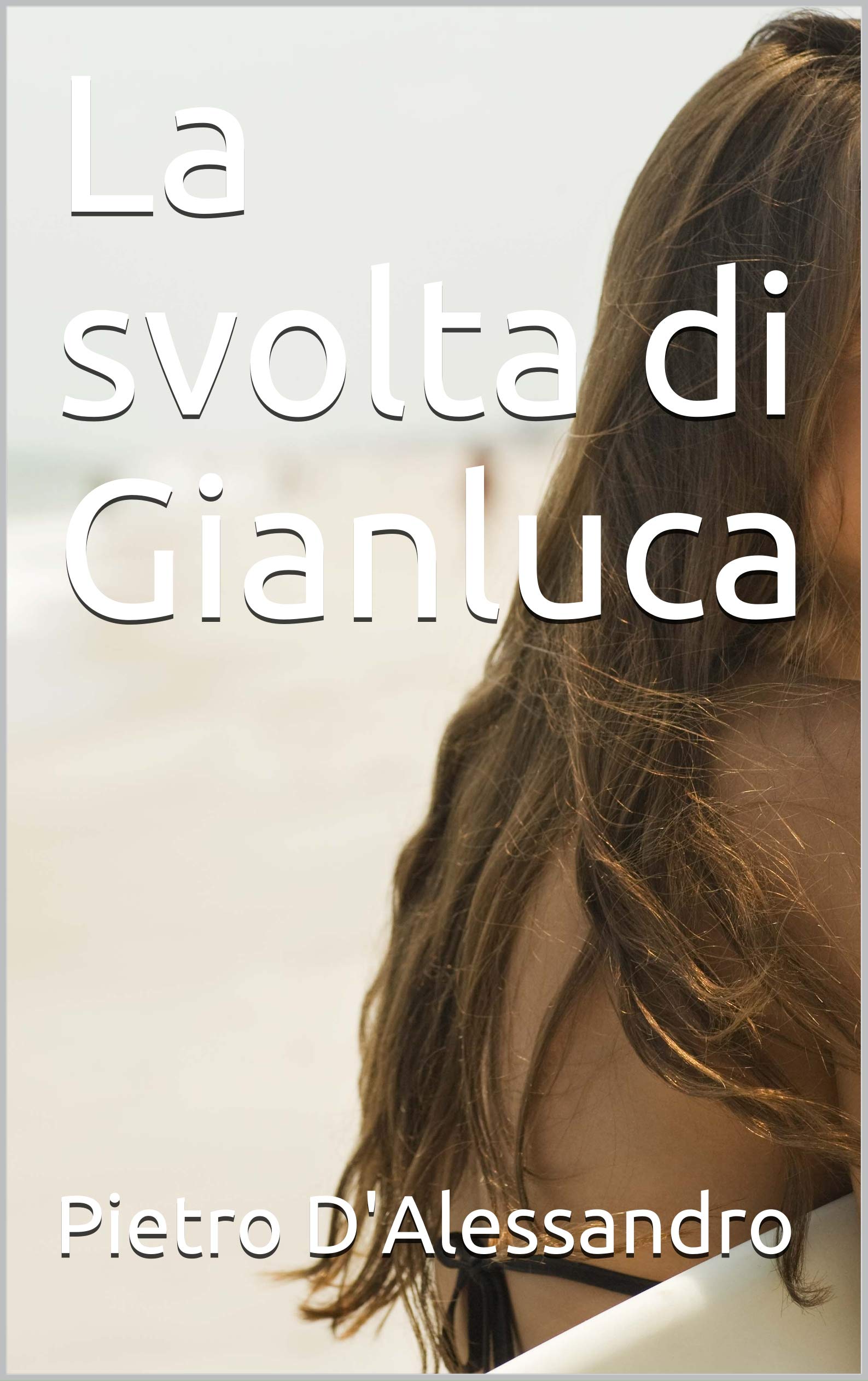 La svolta di Gianluca (Italian Edition)